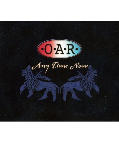 O.A.R. ANY TIME NOW CD $5.40 CD