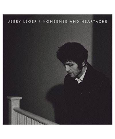 Jerry Leger NONSENSE & HEARTACHE CD $8.97 CD