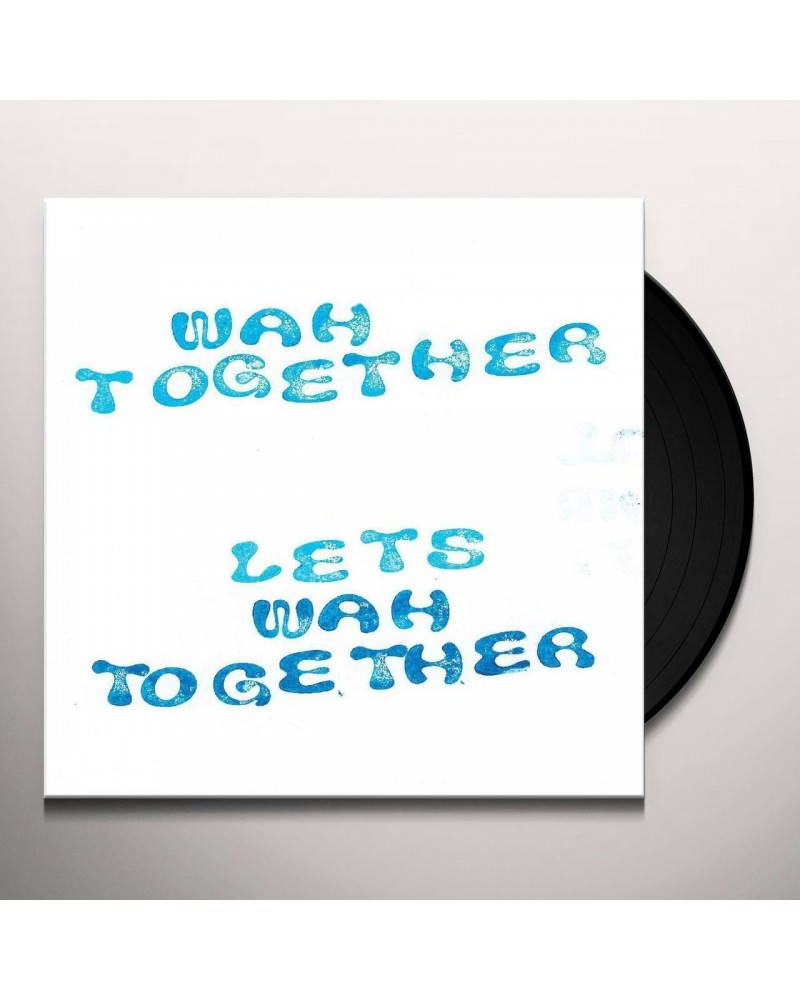 Wah Together LET'S WAH TOGETHER (WHITE VINYL) Vinyl Record $7.60 Vinyl