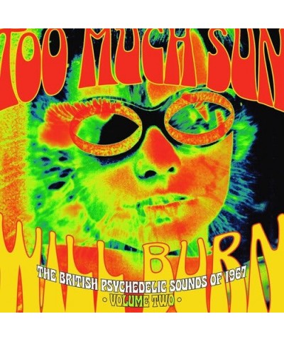 Too Much Sun Will Burn: British Psychedelic Sounds CD $11.60 CD