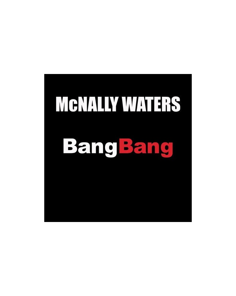 McNally Waters BANG BANG CD $8.16 CD