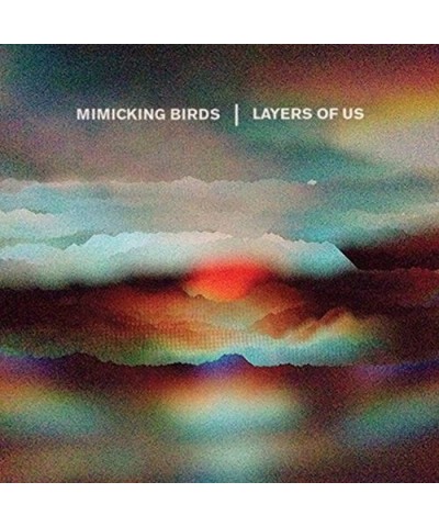 Mimicking Birds Layers Of Us Vinyl Record $8.31 Vinyl