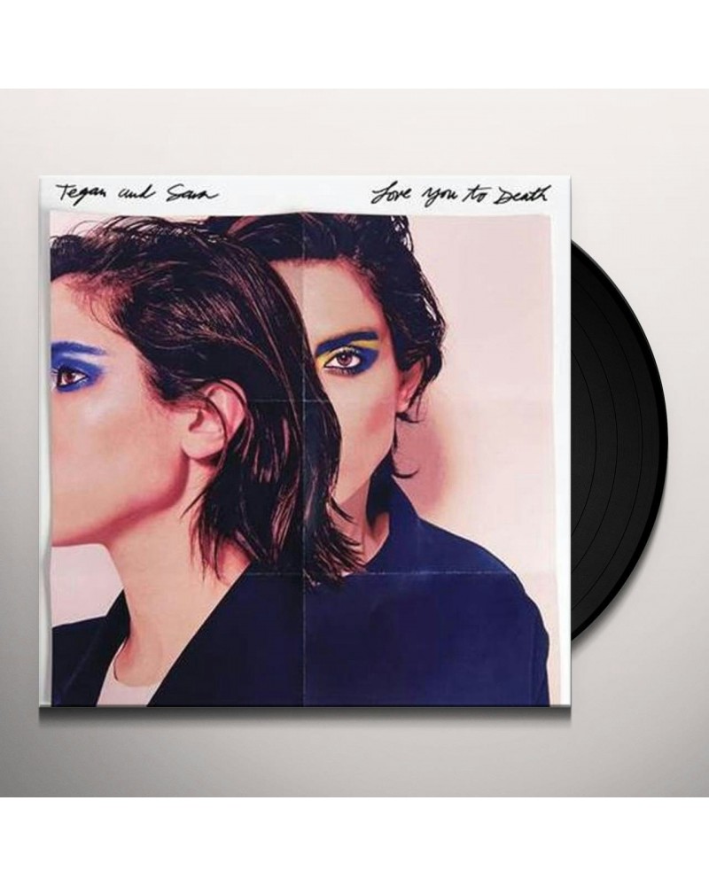 Tegan and Sara LOVE YOU TO DEATH (COLORED VINYL) Vinyl Record $11.88 Vinyl