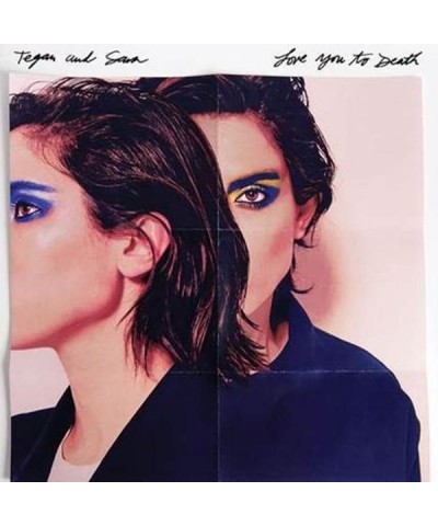 Tegan and Sara LOVE YOU TO DEATH (COLORED VINYL) Vinyl Record $11.88 Vinyl