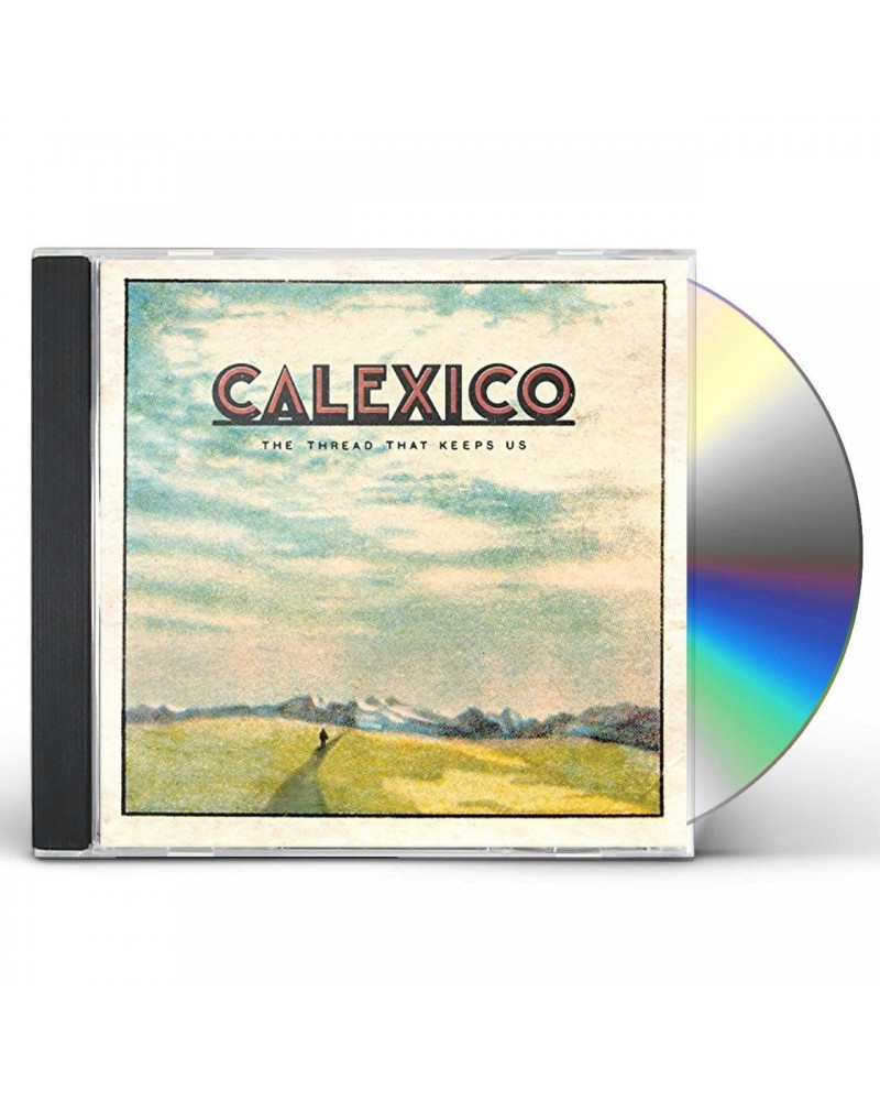 Calexico THREAD THAT KEEPS US (BONUS TRACK) CD $12.82 CD