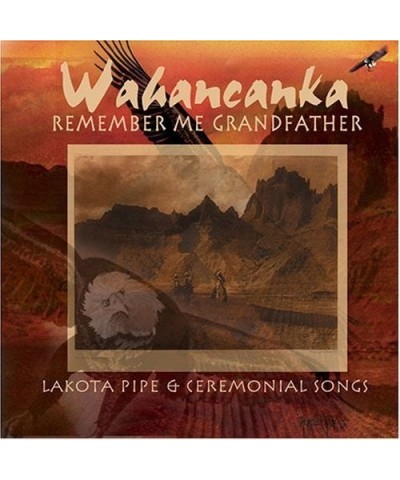 Wahancanka REMEMBER ME GRANDFATHER CD $6.00 CD