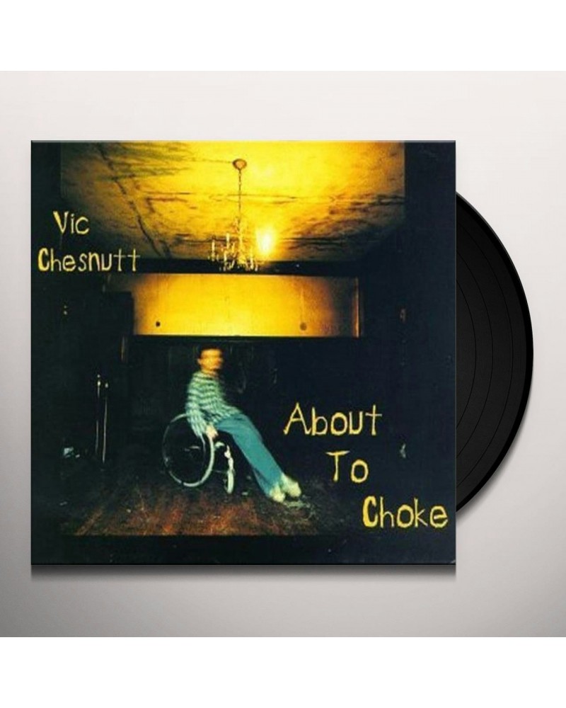 Vic Chesnutt ABOUT TO CHOKE Vinyl Record - 180 Gram Pressing $9.30 Vinyl