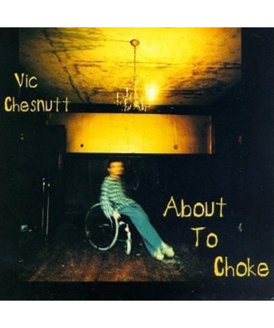 Vic Chesnutt ABOUT TO CHOKE Vinyl Record - 180 Gram Pressing $9.30 Vinyl