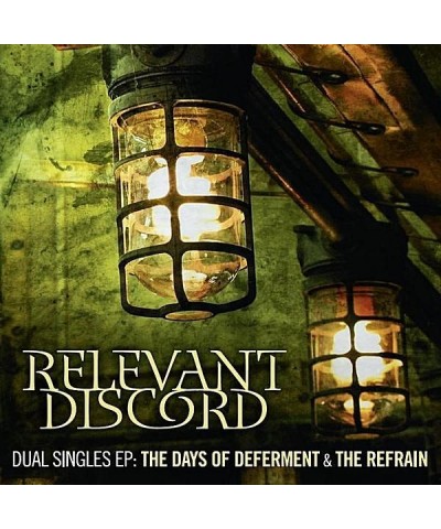 Relevant Discord DAYS OF DEFERMENT & THE REFRAIN EP CD $5.40 Vinyl