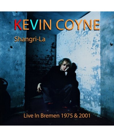 Kevin Coyne SHANGRI-LA: LIVE IN BREMEN 1975 & 2001 CD $7.70 CD