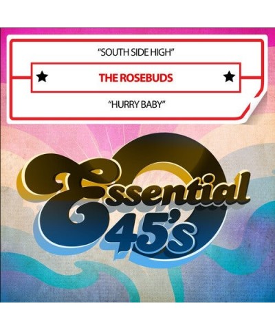 The Rosebuds SOUTH SIDE HIGH / HURRY BABY (DIGITAL 45) CD $3.10 CD