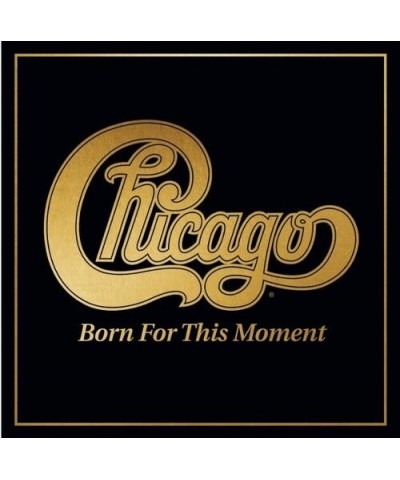 Chicago BORN FOR THIS MOMENT CD $4.80 CD