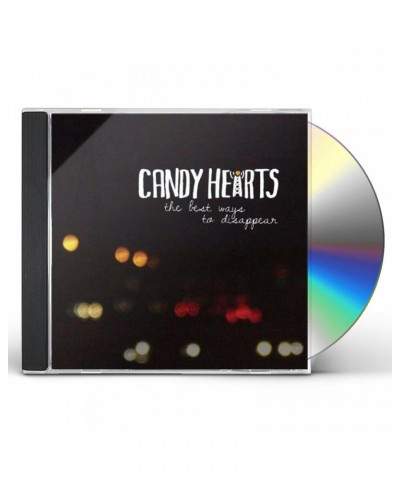 Candy Hearts BEST WAYS TO DISAPPEAR CD $6.10 CD