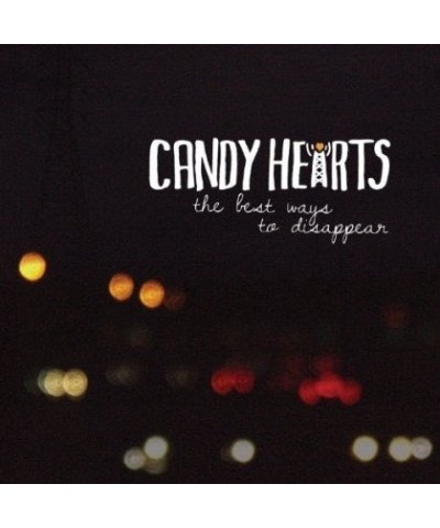 Candy Hearts BEST WAYS TO DISAPPEAR CD $6.10 CD